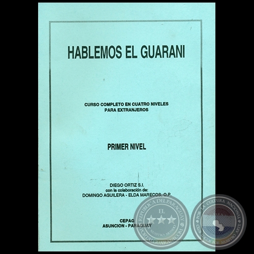 HABLEMOS EL GUARAN - PRIMER NIVEL - Con la colaboracin de DOMINGO AGUILERA - Ao 1995